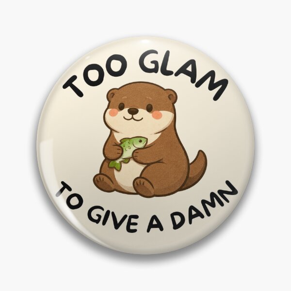 Item preview, Too Glam to Give a Damn (Otter) designed and sold by BeagleDesigns.