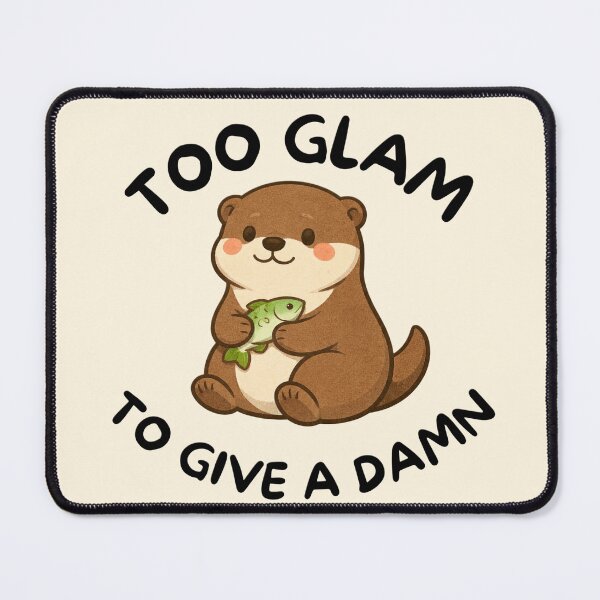 Item preview, Too Glam to Give a Damn (Otter) designed and sold by BeagleDesigns.