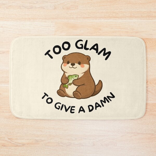 Item preview, Too Glam to Give a Damn (Otter) designed and sold by BeagleDesigns.