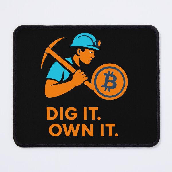 Item preview, DIG IT OWN IT – Mine It. Make It Yours designed and sold by BitCrop.