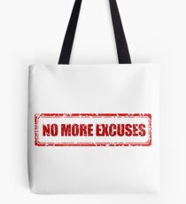 No More Excuses Tote Bag