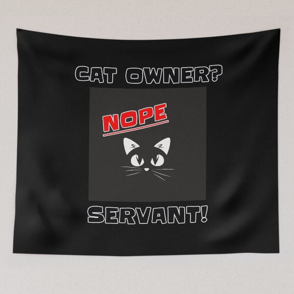 Item preview, CUTE KITTY CATS T-SHIRTS! CAT OWNER OR SERVANT? T-SHIRT designed and sold by BrandNewTeez.