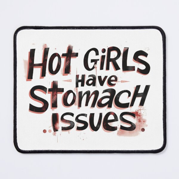 Item preview, Hot Grils Have Stomach Issues hot girls have  stomach problems body positivity designed and sold by zuzzelek44.