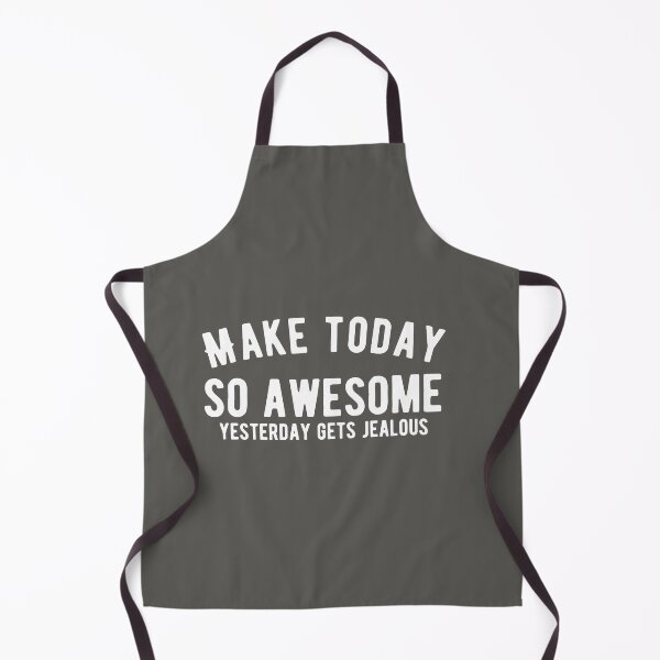 Item preview, Make Today Awesome Yesterday Gets Jealous Quote designed and sold by WAMTEES.