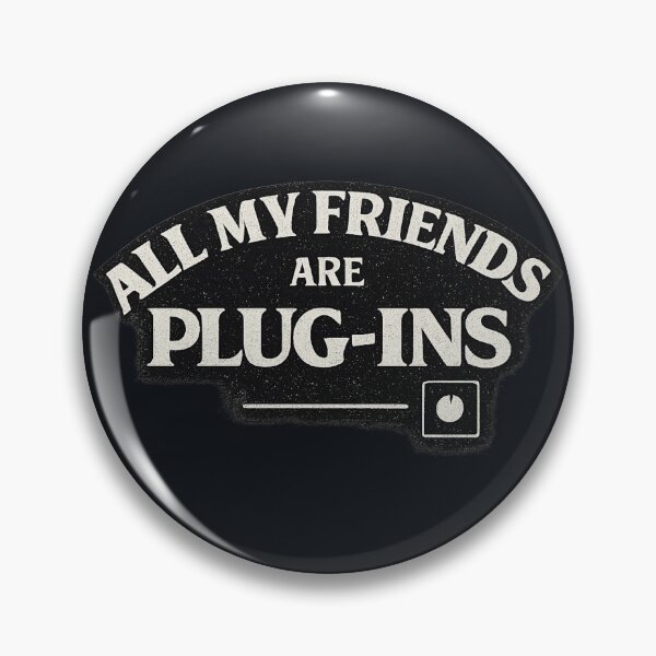 Item preview, ALL MY FRIENDS ARE PLUG-INS designed and sold by peaknerd.