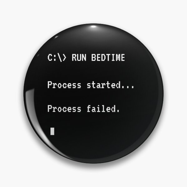 Item preview, RUN BEDTIME – Process Failed | Funny Programmer-Style Sleep Quote designed and sold by MadeInNapTime.