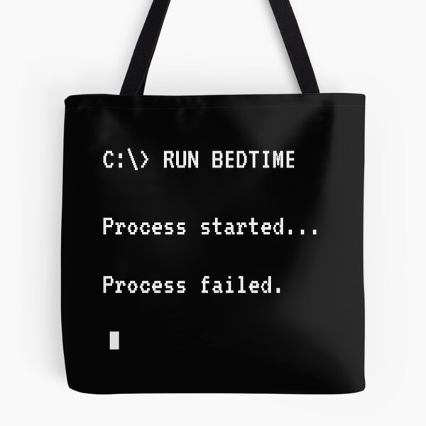 Item preview, RUN BEDTIME – Process Failed | Funny Programmer-Style Sleep Quote designed and sold by MadeInNapTime.