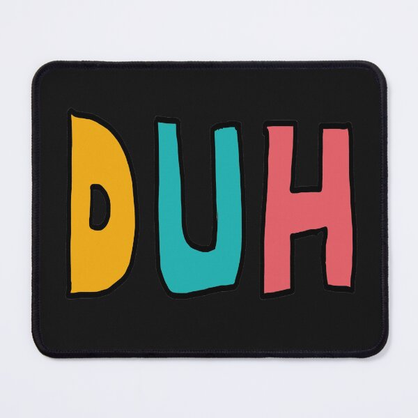 Item preview, Duh designed and sold by Mark-Ewbie.