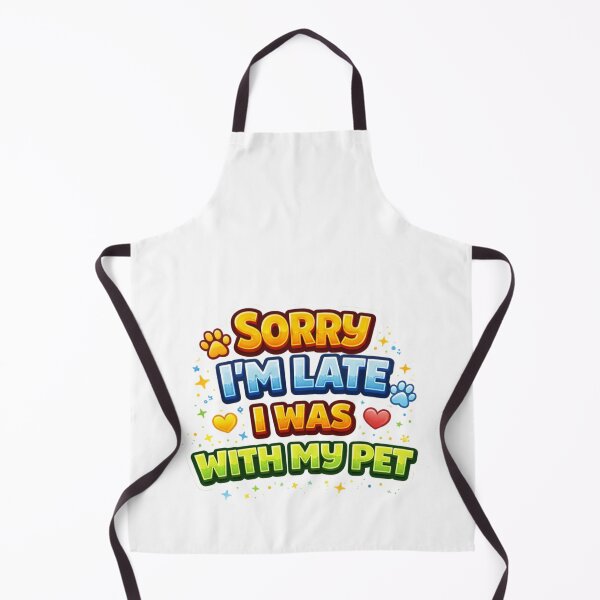 Item preview, Sorry I’m Late I Was With My Pet – Funny Pet Lover Quote Design designed and sold by StyleLap.
