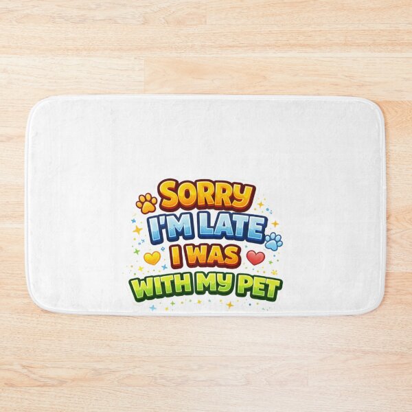 Item preview, Sorry I’m Late I Was With My Pet – Funny Pet Lover Quote Design designed and sold by StyleLap.