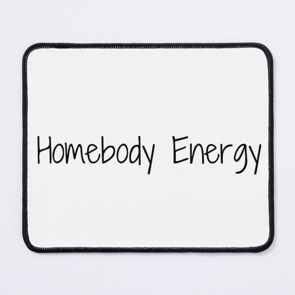 Item preview, Homebody Energy designed and sold by Ninjacatoff.