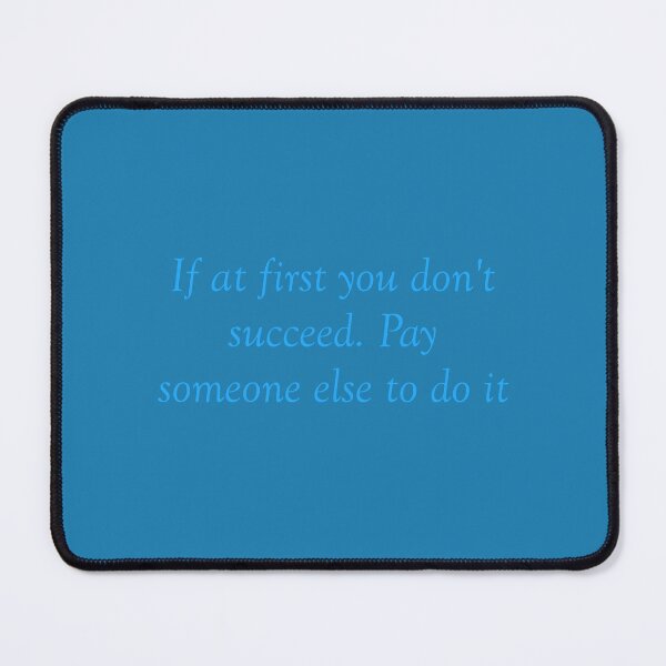 Item preview, You don't always succeed. designed and sold by fristsmokie.