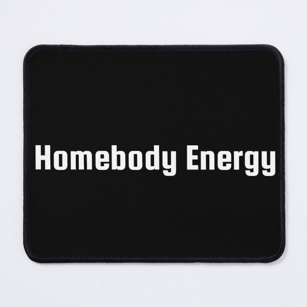 Item preview, Homebody Energy designed and sold by Ninjacatoff.