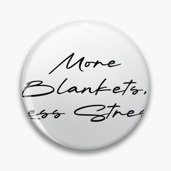 Item preview, More Blankets, Less Stress designed and sold by Ninjacatoff.