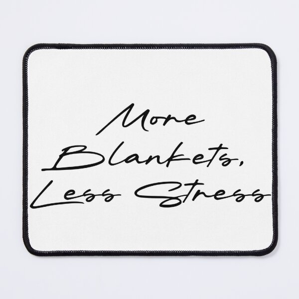 Item preview, More Blankets, Less Stress designed and sold by Ninjacatoff.