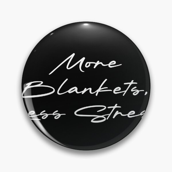 Item preview, More Blankets, Less Stress designed and sold by Ninjacatoff.