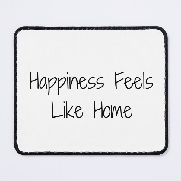 Item preview, Happiness Feels Like Home designed and sold by Ninjacatoff.