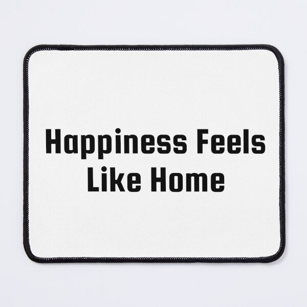 Item preview, Happiness Feels Like Home designed and sold by Ninjacatoff.