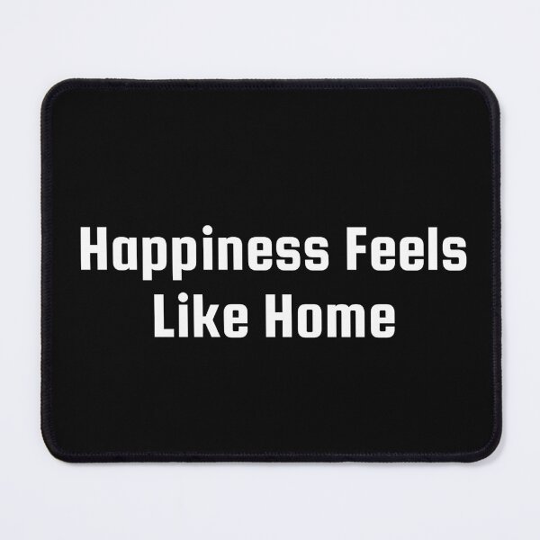 Item preview, Happiness Feels Like Home designed and sold by Ninjacatoff.