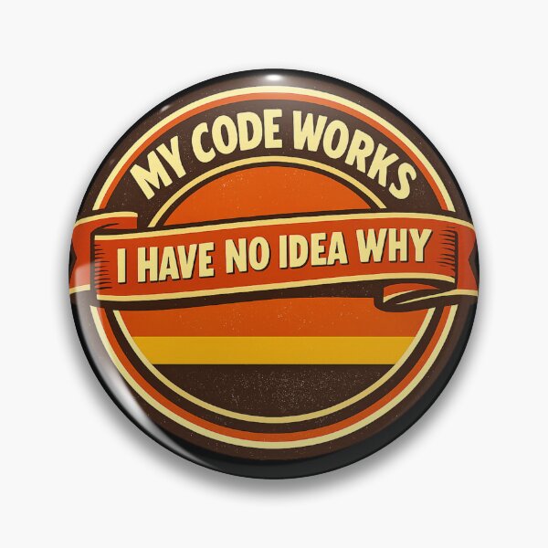 Item preview, My Code Works, I Have No Idea Why designed and sold by Paninides.