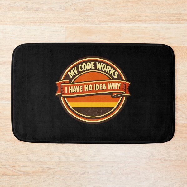 Item preview, My Code Works, I Have No Idea Why designed and sold by Paninides.