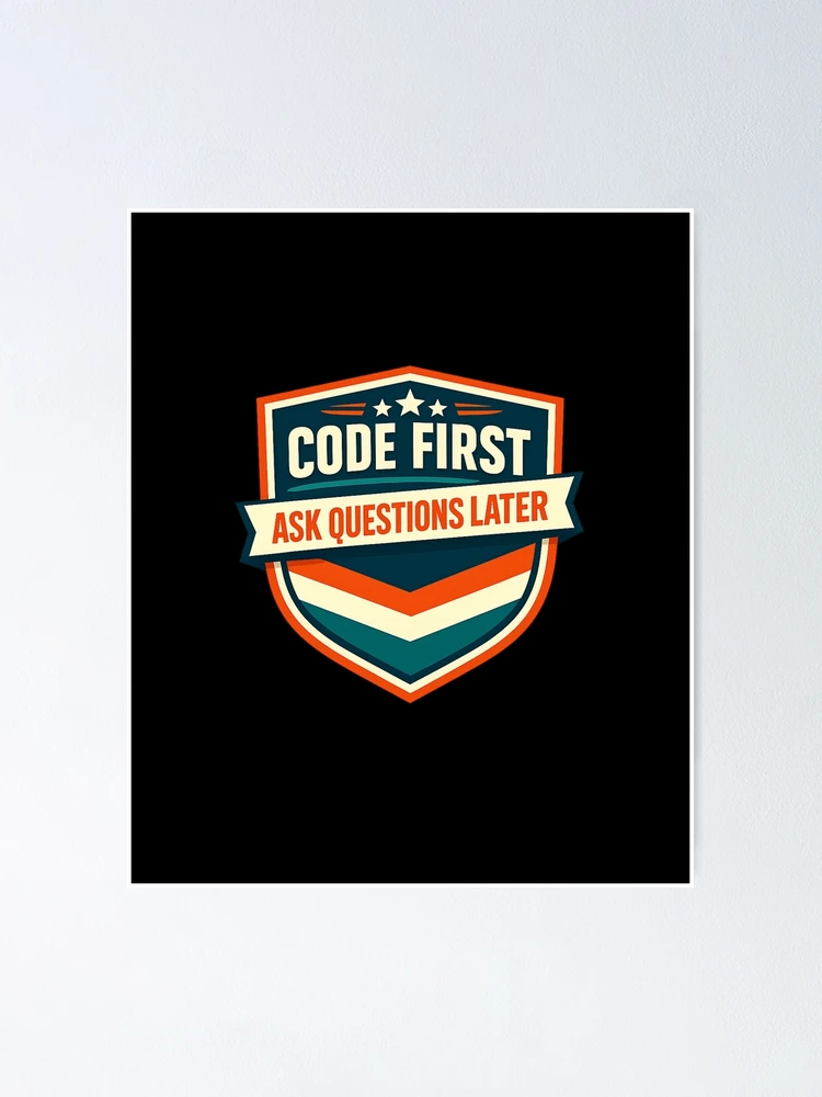 Thumbnail 1 of 3, Poster, Code First Ask Questions Later designed and sold by Paninides.