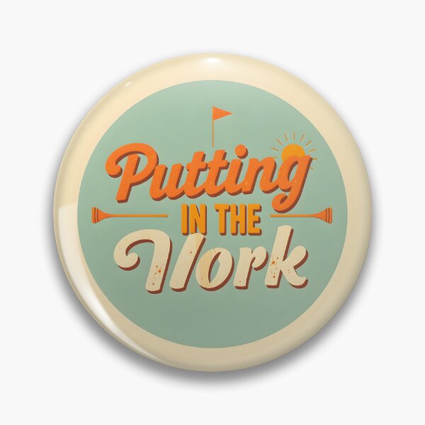 Item preview, Putting in the Work – Golf Motivation designed and sold by MKV Design.
