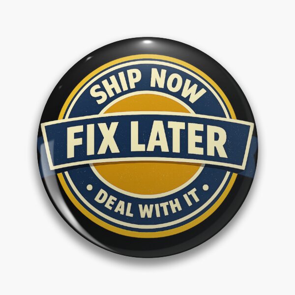 Item preview, Ship Now Fix Later designed and sold by Paninides.