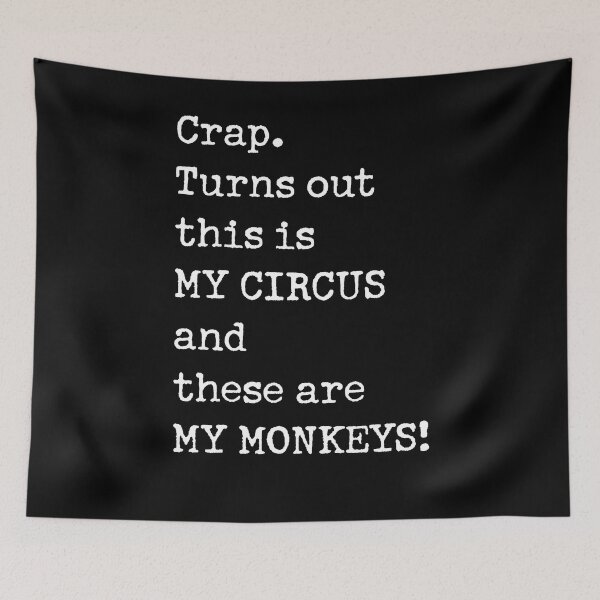 Item preview, Funny 'My Circus My Monkeys' designed and sold by corbrand.