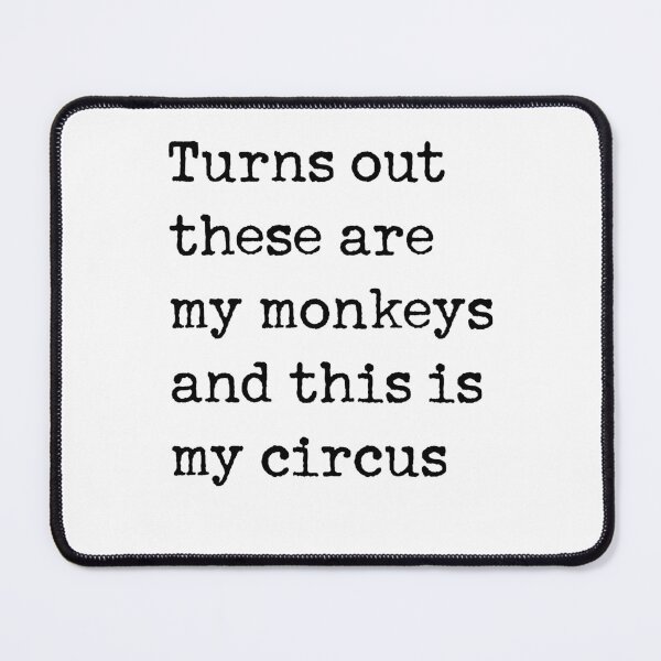 Item preview, Turns Out These Are My Monkeys And This Is My Circus designed and sold by corbrand.