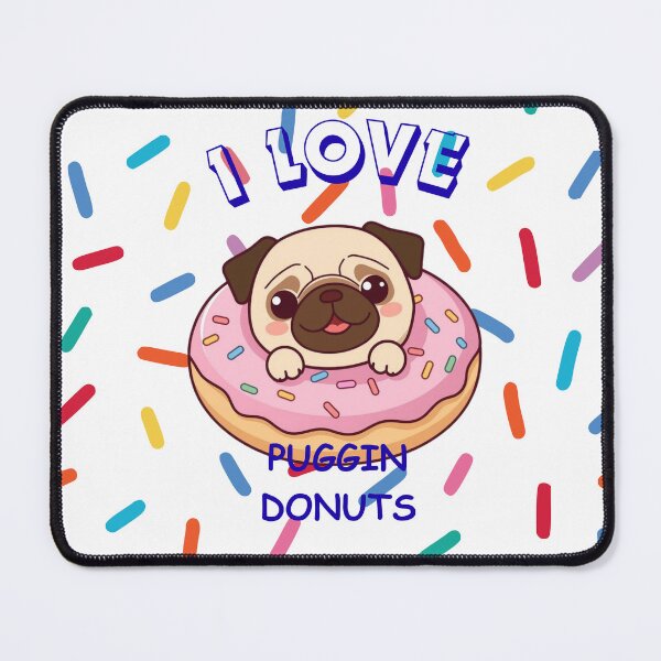 Item preview, Pug in a Donut – I Love Puggin’ Donuts Funny Dog Design designed and sold by PugsRus.