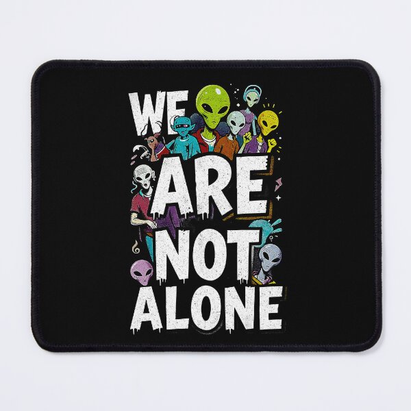 Item preview, We Are Not Alone, for BLACK backgrounds designed and sold by SteadyRolling.
