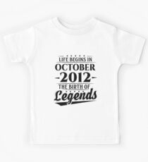 Life Begins In October 2012 Birth Of Legends 6th Kids Tee