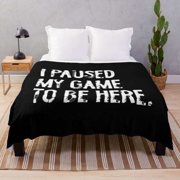 Item preview, I Paused My Game To Be Here Video Games Funny designed and sold by elihletoriong.