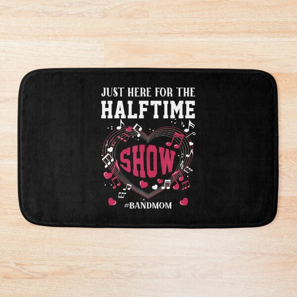 Item preview, I'M Just Here For The Halftime Show Band Mom Music Saying designed and sold by elihletoriong.
