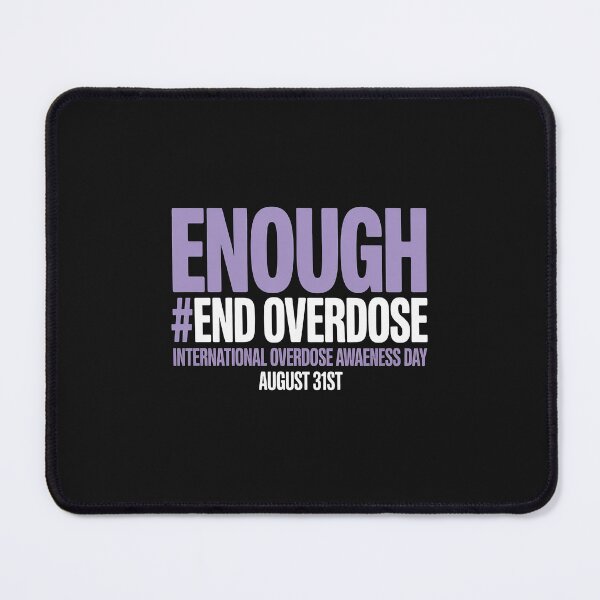 Item preview, Enough End Overdose International Awareness Day 7 designed and sold by GaryBellcvbnb.