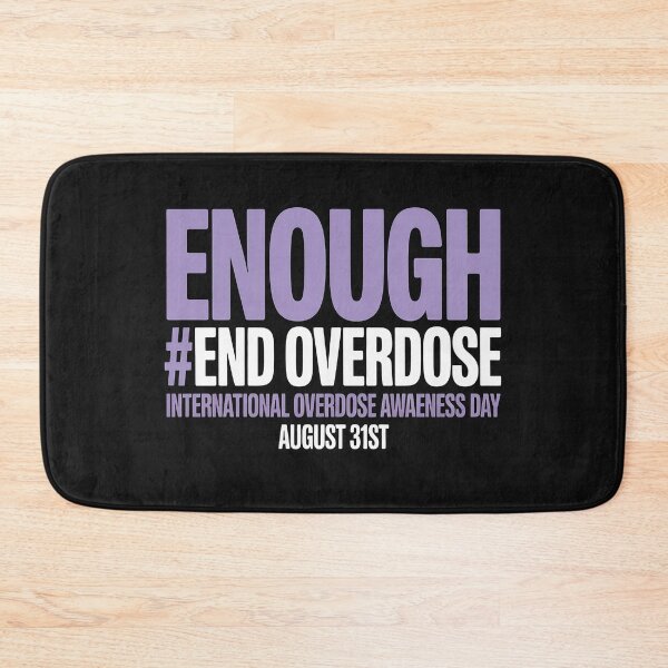Item preview, Enough End Overdose International Awareness Day 7 designed and sold by GaryBellcvbnb.