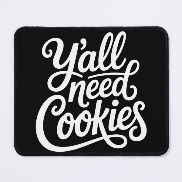 Item preview, Y'all Need Cookies Cookies Dealer Baking Bake Baker designed and sold by Vexat062Art.