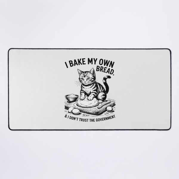 Item preview, I Bake My Own Bread And Don't Trust The Government Cat designed and sold by skanderio.