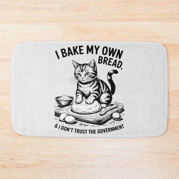Item preview, I Bake My Own Bread And Don't Trust The Government Cat designed and sold by skanderio.