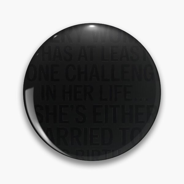 Item preview, Every Woman Has At Least One Challenge In Her Life designed and sold by GaryBellcvbnb.