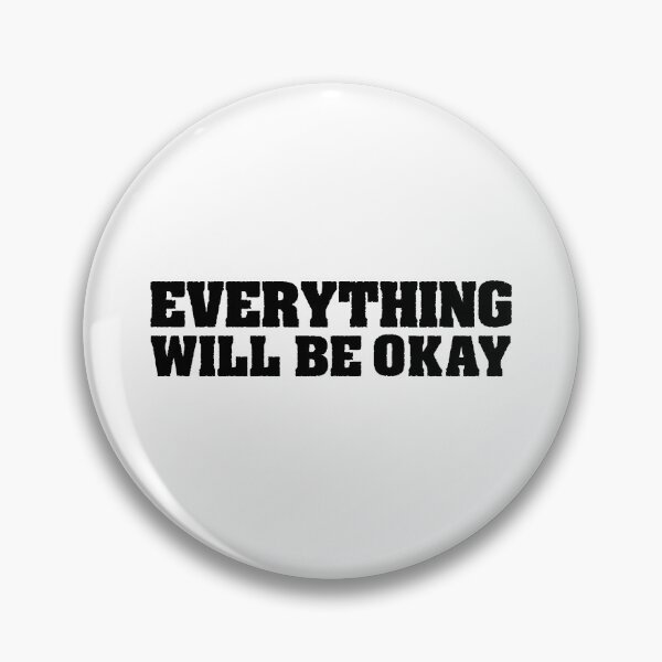 Item preview, Everything Will Be Okay, Bold designed and sold by Memes N Lore .