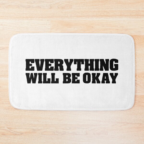 Item preview, Everything Will Be Okay, Bold designed and sold by Memes N Lore .