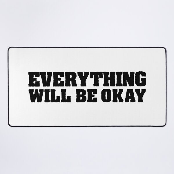 Item preview, Everything Will Be Okay, Bold designed and sold by Memes N Lore .
