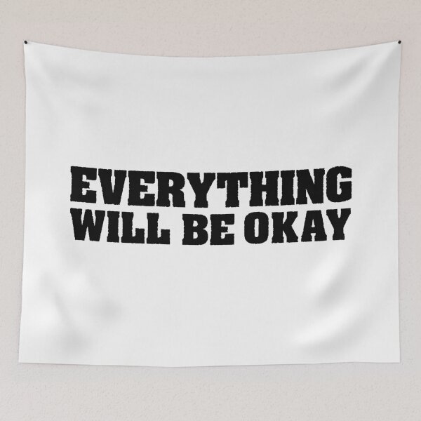 Item preview, Everything Will Be Okay, Bold designed and sold by Memes N Lore .