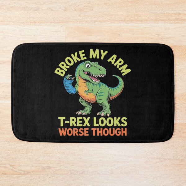 Item preview, I Broke An Arm But The T-Rex Looks Worse designed and sold by skanderio.
