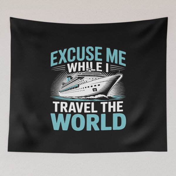 Item preview, Excuse Me While I Travel The World Cruise Ship Traveling designed and sold by GaryBellcvbnb.