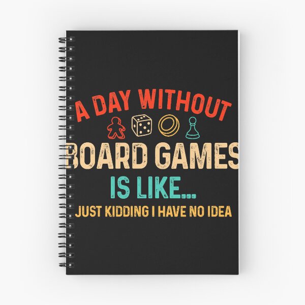 Item preview, A Day Without Board Games Funny Gamer Board Game Enthusiast  designed and sold by ArleneRowe.