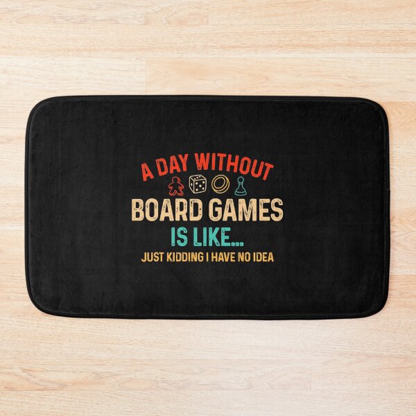 Item preview, A Day Without Board Games Funny Gamer Board Game Enthusiast  designed and sold by ArleneRowe.