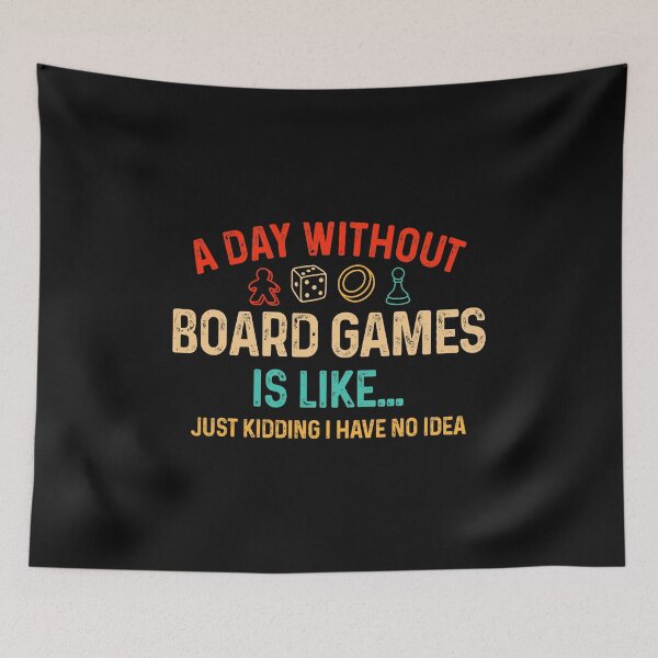Item preview, A Day Without Board Games Funny Gamer Board Game Enthusiast  designed and sold by ArleneRowe.